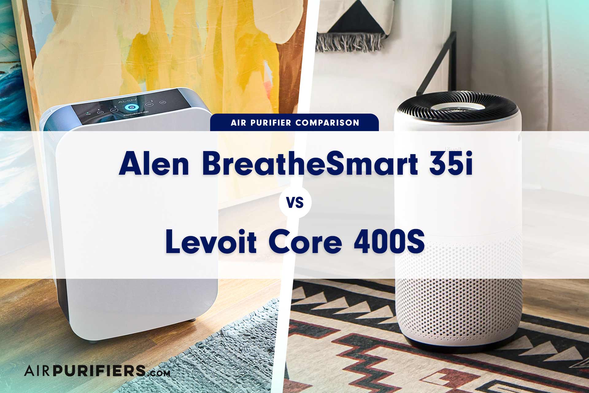 Alen 35i vs Levoit Core 400S
